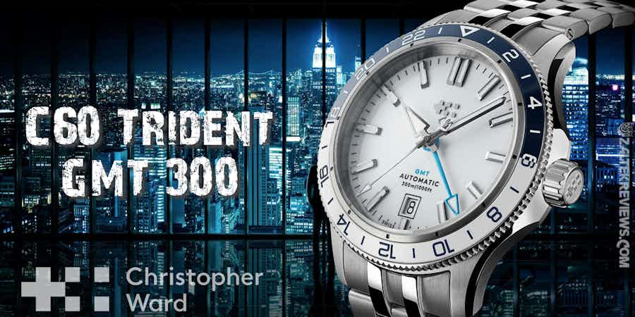 Christopher Ward C60 Trident GMT 300 Elite List